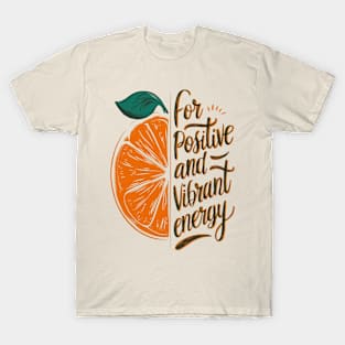 Fruit: For positive and vibrant energy T-Shirt